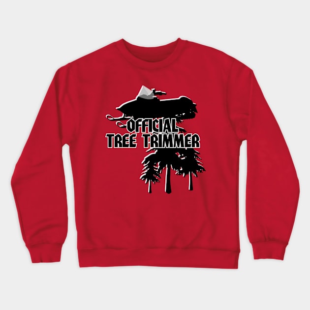 OFFICIAL TREE TRIMMER Crewneck Sweatshirt by trubble